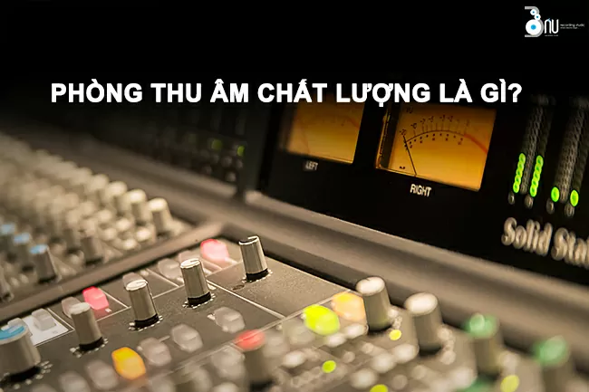 Phòng thu âm chất lượng là gì?